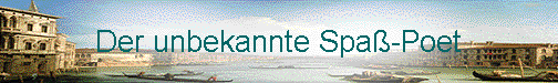  Der unbekannte Spa�-Poet 